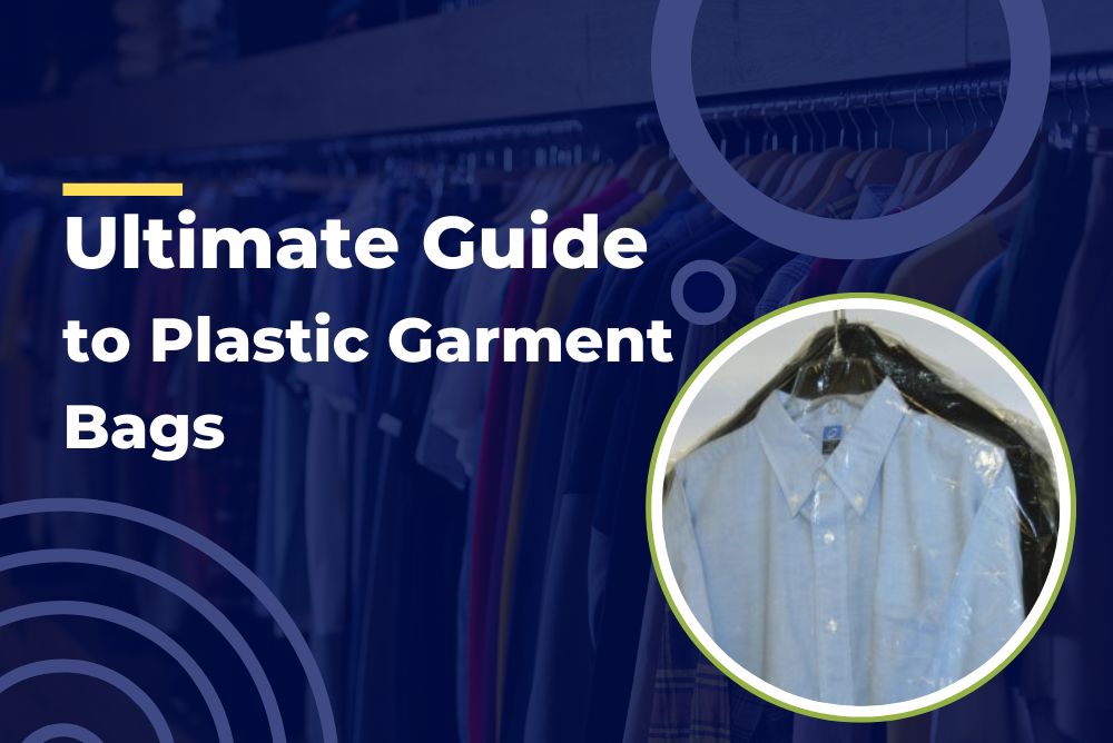 The Ultimate Guide to Plastic Garment Bags: Types, Uses & Benefits