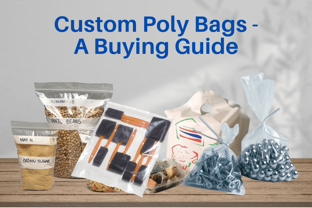What are the types of Poly Bags – A Complete Buying Guide