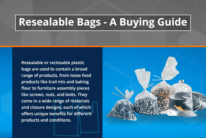 Resealable Bags: A Buying Guide | Types, Sizes, and Features