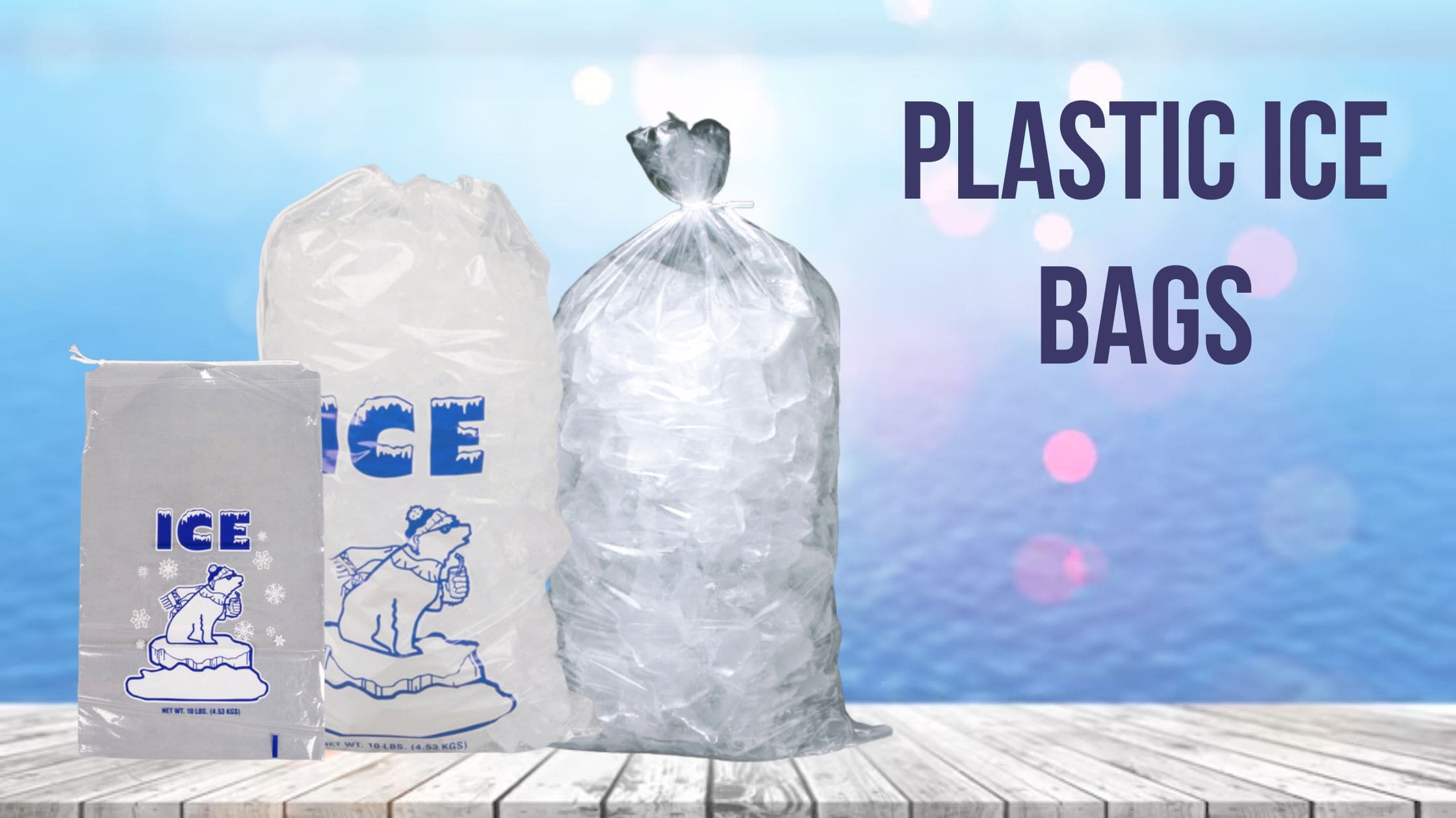 Tips to Select the Right Size and Thickness of Ice Poly Bags for Specific Needs